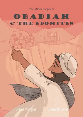 Obadiah și edomiții: Profeții minori, Cartea 3 - Obadiah and the Edomites: The Minor Prophets, Book 3