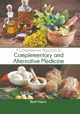 A Comprehensive Approach to Complementary and Alternative Medicine (O abordare cuprinzătoare a medicinei complementare și alternative) - A Comprehensive Approach to Complementary and Alternative Medicine
