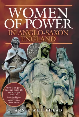 Femei de putere în Anglia anglo-saxonă - Women of Power in Anglo-Saxon England