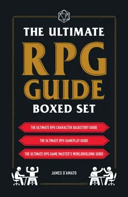 The Ultimate RPG Guide Boxed Set: Cuprinzând Ghidul final pentru povestea personajului RPG, Ghidul final pentru jocul RPG și Masca finală pentru jocul RPG - The Ultimate RPG Guide Boxed Set: Featuring the Ultimate RPG Character Backstory Guide, the Ultimate RPG Gameplay Guide, and the Ultimate RPG Game Mas