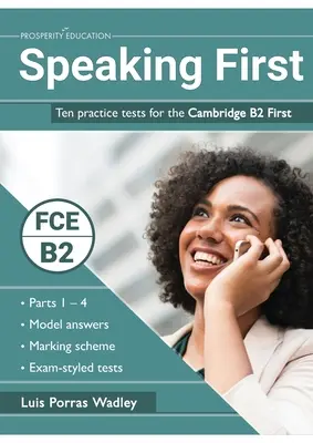 Speaking First: Zece teste practice pentru Cambridge B2 First - Speaking First: Ten practice tests for the Cambridge B2 First