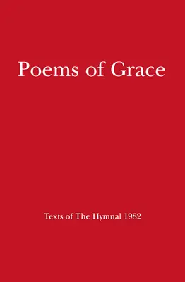 Poezii ale harului: Texte din Hymnal 1982 - Poems of Grace: Texts of the Hymnal 1982