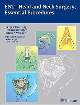 Ent Chirurgia capului și gâtului: Proceduri esențiale - Ent Head and Neck Surgery: Essential Procedures