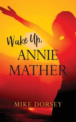 Trezește-te, Annie Mather - Wake Up, Annie Mather