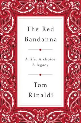 The Red Bandanna: O viață. o alegere. o moștenire. - The Red Bandanna: A Life. a Choice. a Legacy.