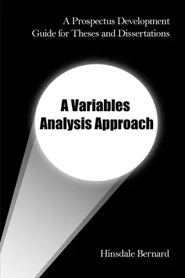 Un ghid de elaborare a prospectelor pentru teze și disertații: O abordare bazată pe analiza variabilelor - A Prospectus Development Guide for Theses and Dissertations: A Variables Analysis Approach