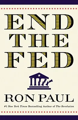 Sfârșitul FED - End the Fed