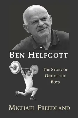Ben Helfgott: Povestea unuia dintre băieți - Ben Helfgott: The Story of One of the Boys