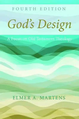 Designul lui Dumnezeu, ediția a 4-a - God's Design, 4th Edition