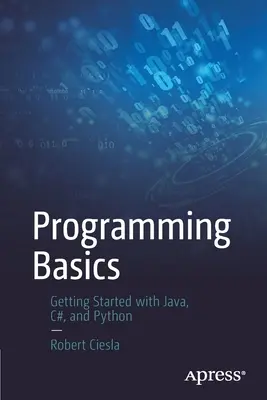 Bazele programării: Noțiuni introductive despre Java, C# și Python - Programming Basics: Getting Started with Java, C#, and Python