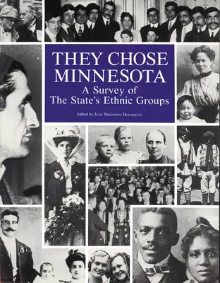 They Chose Minnesota: Un studiu al grupurilor etnice ale statului - They Chose Minnesota: A Survey of the State's Ethnic Groups