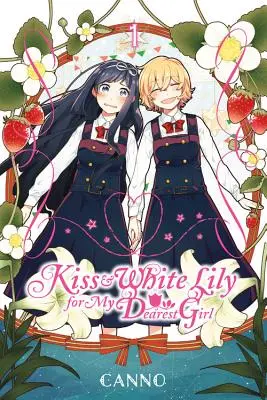 Sărut și crin alb pentru draga mea fată, volumul 1 - Kiss and White Lily for My Dearest Girl, Volume 1