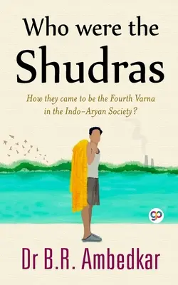 Cine erau Shudras - Who were the Shudras