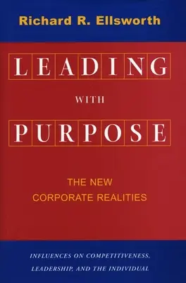 Conducerea cu scop: Noile realități corporative - Leading with Purpose: The New Corporate Realities