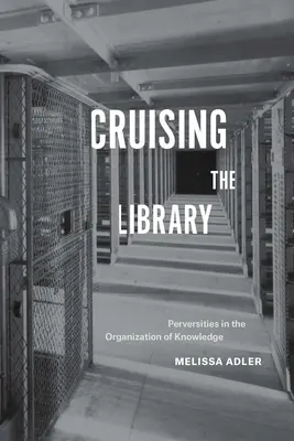 Navigând prin bibliotecă: Perversități în organizarea cunoașterii - Cruising the Library: Perversities in the Organization of Knowledge
