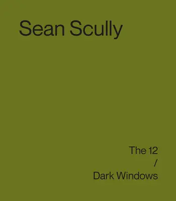 Sean Scully: The 12 / Ferestre întunecate - Sean Scully: The 12 / Dark Windows