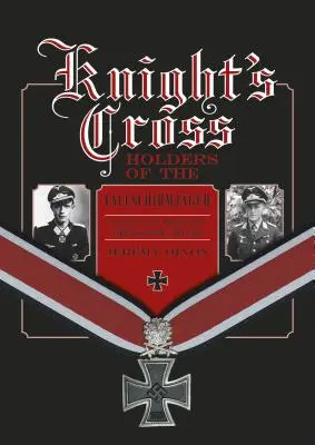 Deținătorii Crucii de Cavaler din Fallschirmjger: Forța de parașutiști de elită a lui Hitler în război, 1940-1945 - Knight's Cross Holders of the Fallschirmjger: Hitler's Elite Parachute Force at War, 1940-1945