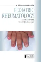 Pediatric Rheumatology - A Color Handbook (Reed Anne Marie (Professor of Pediatrics The Mayo Clinic Rochester USA))
