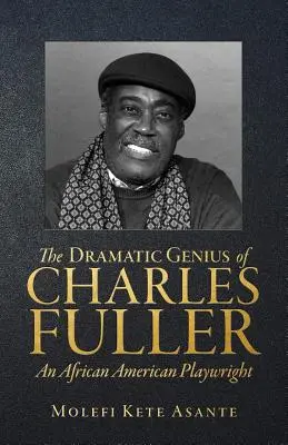 Geniul dramatic al lui Charles Fuller; un dramaturg afro-american - The Dramatic Genius of Charles Fuller; An African American Playwright