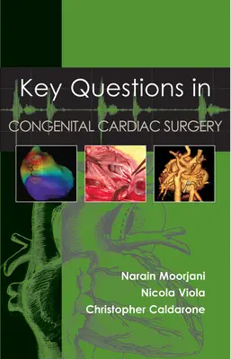 Întrebări-cheie în chirurgia cardiacă congenitală - Key Questions in Congenital Cardiac Surgery