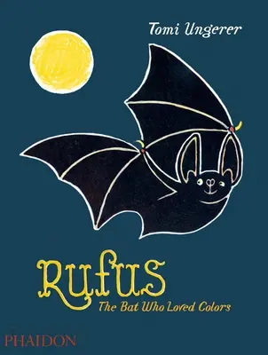 Rufus: Liliacul care iubea culorile - Rufus: The Bat Who Loved Colors