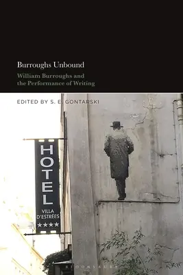 Burroughs Unbound: William S. Burroughs și performanța de a scrie - Burroughs Unbound: William S. Burroughs and the Performance of Writing