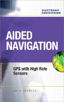 Navigație asistată: GPS cu senzori de mare viteză - Aided Navigation: GPS with High Rate Sensors