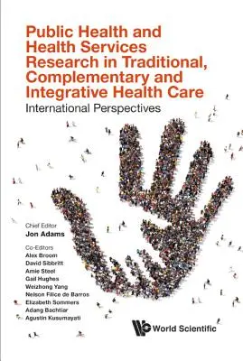 Sănătatea publică și cercetarea serviciilor de sănătate în îngrijirea medicală tradițională, complementară și integrativă: Perspective internaționale - Public Health and Health Services Research in Traditional, Complementary and Integrative Health Care: International Perspectives