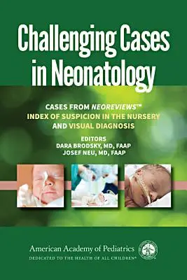 Cazuri provocatoare în neonatologie: Cazuri din revistele Neoreviews 