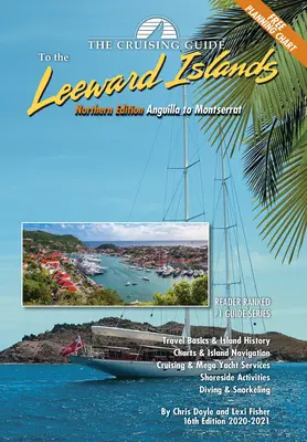 Ghidul de croazieră pentru Insulele Leeward de Nord: Anguilla to Montserrat - The Cruising Guide to the Northern Leeward Islands: Anguilla to Montserrat