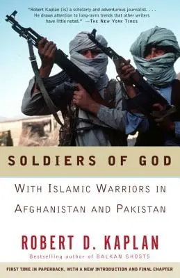 Soldații lui Dumnezeu: Cu războinicii islamici în Afganistan și Pakistan - Soldiers of God: With Islamic Warriors in Afghanistan and Pakistan