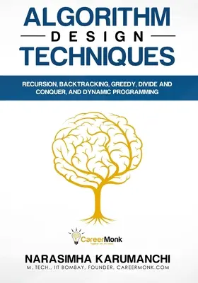 Algorithm Design Techniques: Recursiune, Backtracking, Greedy, Divide and Conquer și programare dinamică - Algorithm Design Techniques: Recursion, Backtracking, Greedy, Divide and Conquer, and Dynamic Programming
