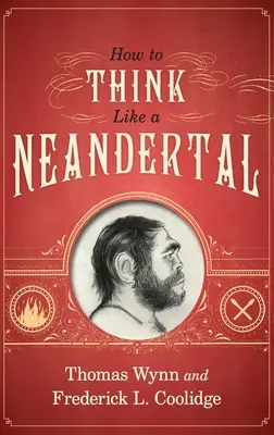 Cum să gândești ca un Neandertal - How to Think Like a Neandertal