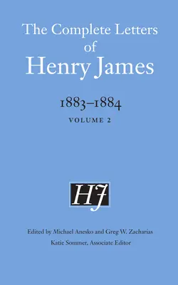 Scrisorile complete ale lui Henry James, 1883-1884: Volumul 2 - The Complete Letters of Henry James, 1883-1884: Volume 2