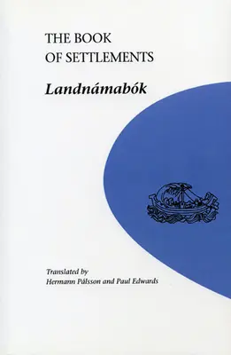 Cartea așezărilor: The Book of Settlements: Landnamabok - The Book of Settlements: Landnamabok