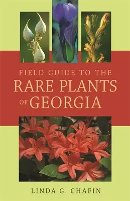 Ghid de teren pentru plantele rare din Georgia - Field Guide to the Rare Plants of Georgia