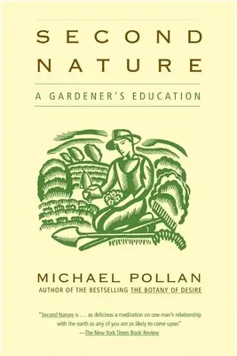 A doua natură: Educația unui grădinar - Second Nature: A Gardener's Education