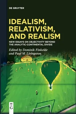 Idealism, relativism și realism - Idealism, Relativism and Realism