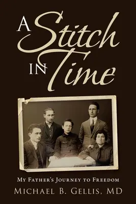 O cusătură în timp: Călătoria tatălui meu spre libertate - A Stitch in Time: My Father's Journey to Freedom