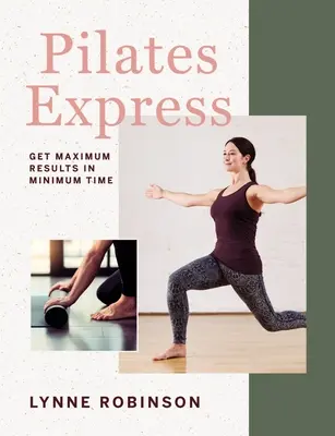 Pilates Express: Obțineți rezultate maxime în timp minim - Pilates Express: Get Maximum Results in Minimum Time