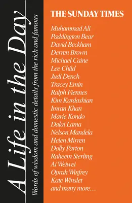 The Sunday Times a Life in the Day: Cuvinte de înțelepciune și detalii domestice de la cei bogați și faimoși - The Sunday Times a Life in the Day: Words of Wisdom and Domestic Details from the Rich and Famous