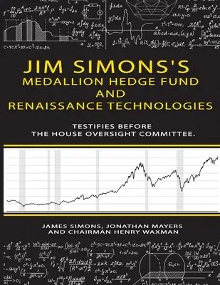 Fondul speculativ Medallion al lui Jim Simons și tehnologiile Renaissance depun mărturie în fața Comisiei de Supraveghere a Camerei Reprezentanților. - Jim Simons's Medallion hedge fund and Renaissance technologies testifies before the House Oversight Committee.