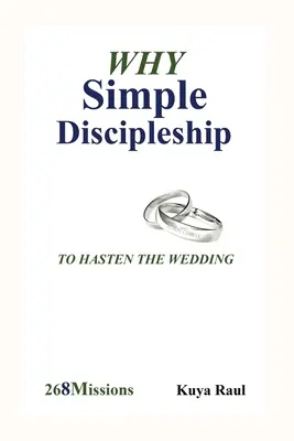 De ce Discipolatul simplu: Pentru a grăbi nunta - Why Simple Discipleship: To Hasten The Wedding