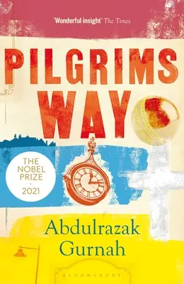 Pilgrims Way: De câștigătorul Premiului Nobel pentru Literatură 2021 - Pilgrims Way: By the Winner of the Nobel Prize in Literature 2021