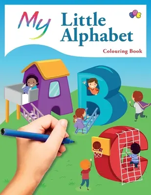 Micul meu alfabet de colorat: Cute Creative Children's Colouring - My Little Alphabet Colouring Book: Cute Creative Children's Colouring