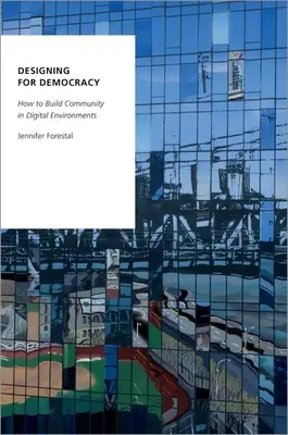 Proiectarea pentru democrație: Cum să construim o comunitate în mediile digitale - Designing for Democracy: How to Build Community in Digital Environments