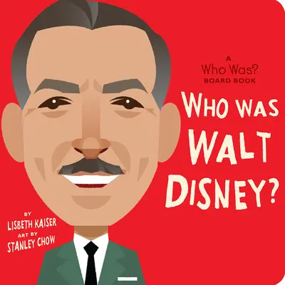Cine a fost Walt Disney?: A Who Was? Carte de bord - Who Was Walt Disney?: A Who Was? Board Book