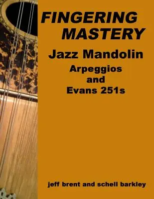 Masturbare cu degetele - Arpeggios Jazz Mandolin: & Evans 251s - Fingering Mastery - Jazz Mandolin Arpeggios: & Evans 251s