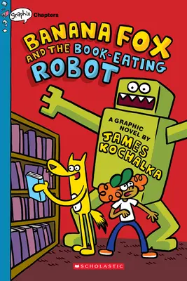 Banana Fox and the Book-Eating Robot: O carte Graphix Chapters (Banana Fox #2), 2 - Banana Fox and the Book-Eating Robot: A Graphix Chapters Book (Banana Fox #2), 2