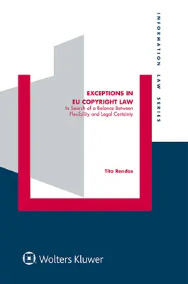 Excepțiile din legislația UE privind drepturile de autor: În căutarea unui echilibru între flexibilitate și certitudine juridică - Exceptions in EU Copyright Law: In Search of a Balance Between Flexibility and Legal Certainty